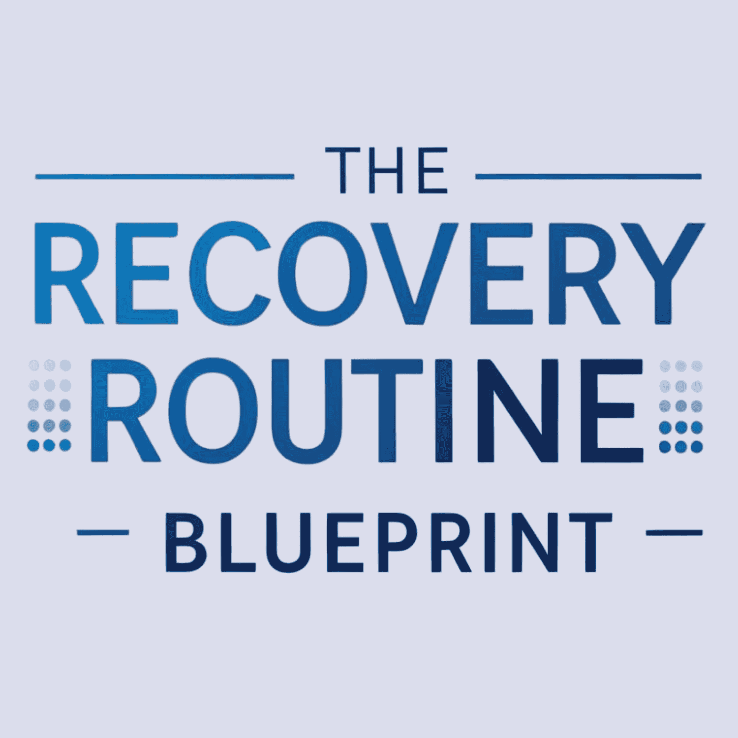 The Recovery Routine Blueprint